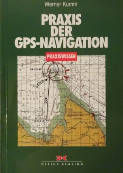 Praxis der GPS-Navigation von Werner Kumm